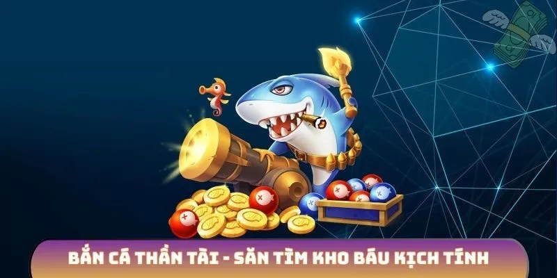 bắn cá Thần Tài