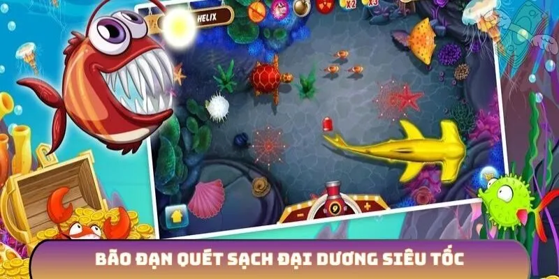 Bão đạn quét sạch đại dương siêu tốc