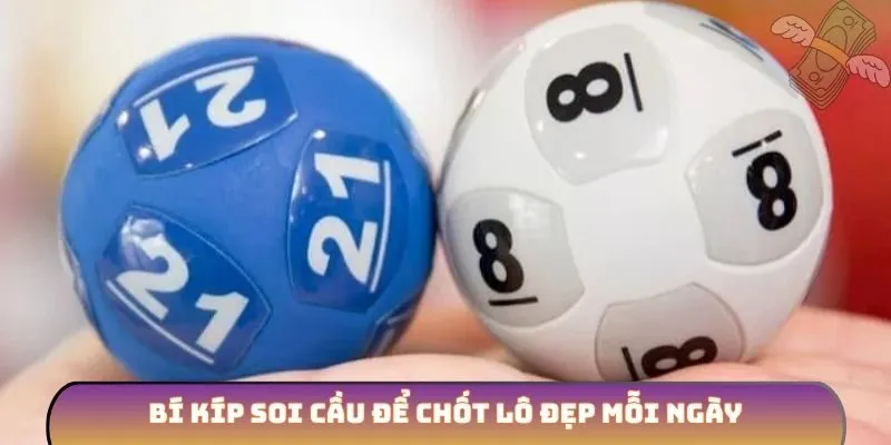 Bí kíp soi cầu để chốt lô đẹp mỗi ngày