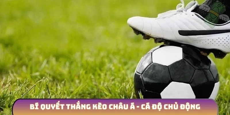 Bí quyết thắng kèo châu Á