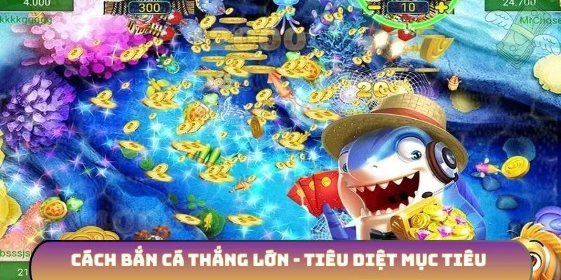 Cách bắn cá thắng lớn
