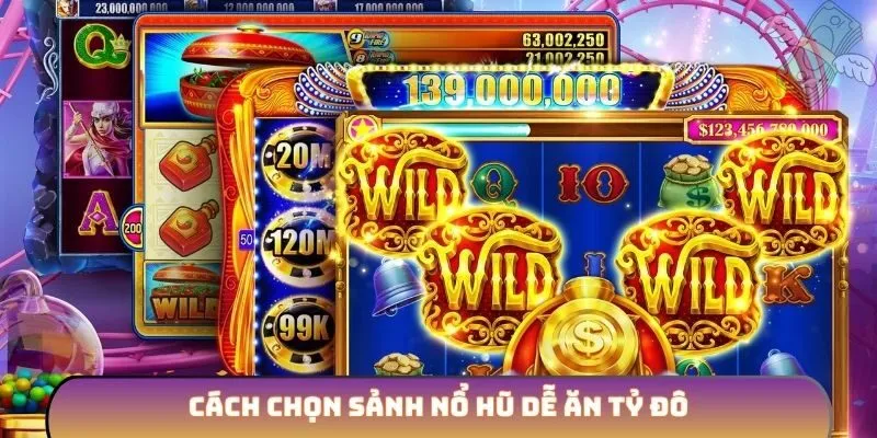 Cách chọn sảnh nổ hũ dễ ăn