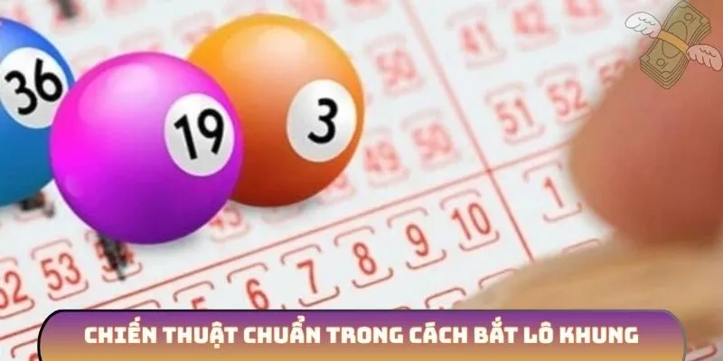 Chiến thuật chuẩn trong cách bắt lô khung
