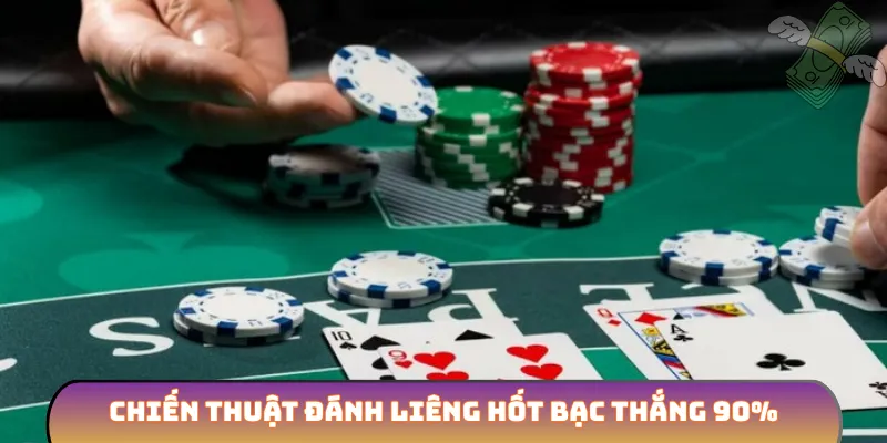 Chiến thuật đánh liêng hốt bạc thắng 90%