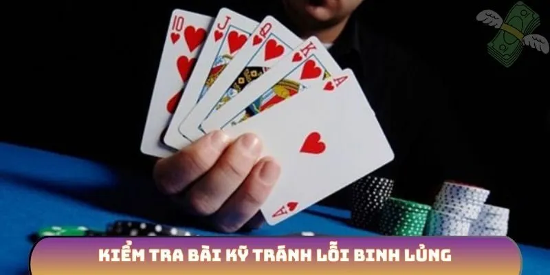 Kiểm tra bài kỹ tránh lỗi binh lủng