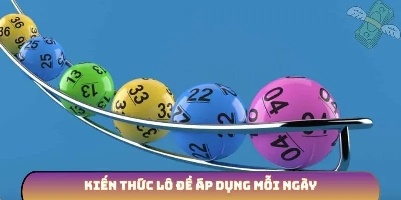 Kiến thức lô đề áp dụng mỗi ngày