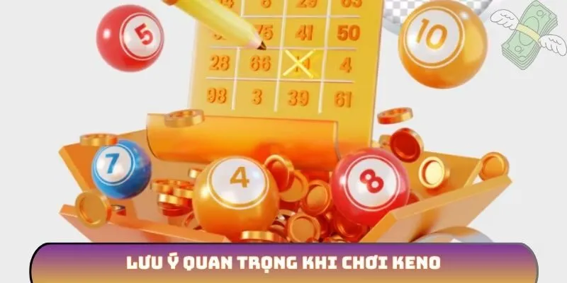 Lưu ý quan trọng khi chơi keno