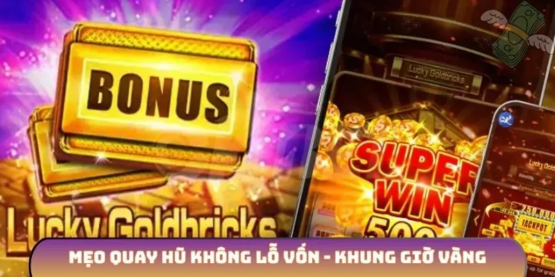 Mẹo quay hũ không lỗ vốn