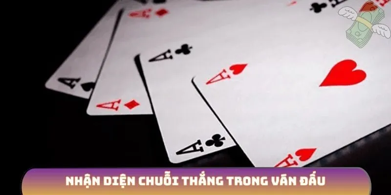 Nhận diện chuỗi thắng trong ván đấu