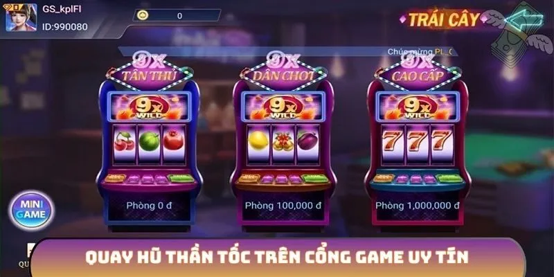 Quay hũ thần tốc trên cổng game uy tín