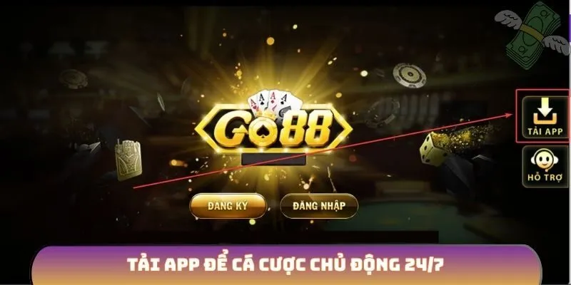 Tải app để cá cược chủ động 24/7