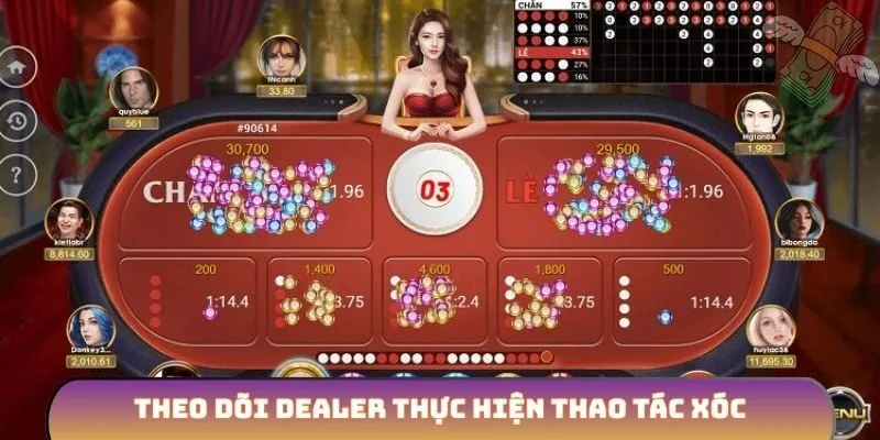 Theo dõi dealer thực hiện thao tác xóc