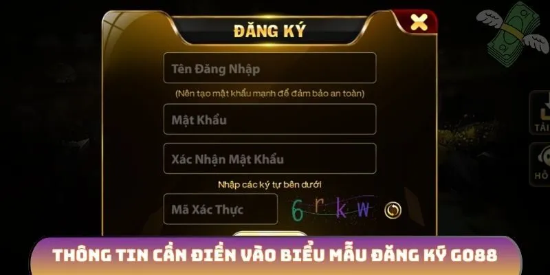 Thông tin cần điền vào biểu mẫu đăng ký GO88